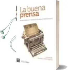 Descargar AudioLibro La Buena Prensa. Prensa Catolica en Andalucia Durante la Restauracion de Lorena R. Romero Dominguez año 2009