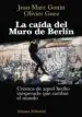 AudioLibro La Caida del Muro de Berlin: Cronica de Aquel Hecho Inesperado qu e Cambio el Mundo de Jean Marc Gonin