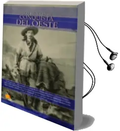 Descargar AudioLibro La Conquista del Oeste (Breve Historia De...) de Gregorio Doval año 2009