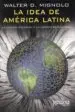 AudioLibro La Idea de America Latina: La Herida Colonial y la Opcion Decolon ial de Walter D. Mignolo