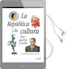 Descargar AudioLibro La Republica y la Cultura: Paz, Guerra y Exilio de Julio Rodriguez Puertolas año 2009