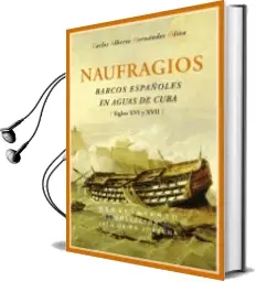 Descargar AudioLibro Naufragios, Barcos Españoles en Aguas de Cuba de Carlos Hernandez Oliva año 2009