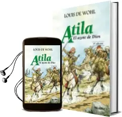 Descargar AudioLibro Atila: El Azote de Dios (4ª Ed.) de Louis De Wohl año 2009
