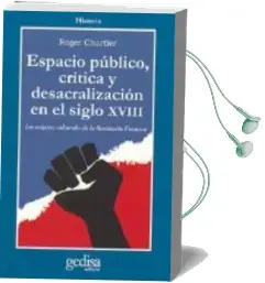 Descargar AudioLibro Espacio Publico, Critica y Desacralizacion en el Siglo Xviii: Los Origenes Culturales de la Revolucion Francesa de Roger Chartier año 2009