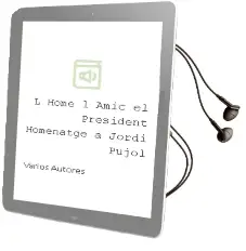 Descargar AudioLibro L Home, l Amic, el President: Homenatge a Jordi Pujol de Varios Autores año 2009