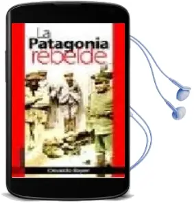 Descargar AudioLibro La Patagonia Rebelde de Osvaldo Bayer año 2009