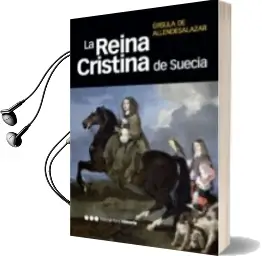 Descargar AudioLibro La Reina Cristina de Suecia de Ursula De Allende Salazar año 2009