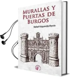 Descargar AudioLibro Murallas y Puertas de Burgos de Rafael Yzquierdo Perrin año 2009