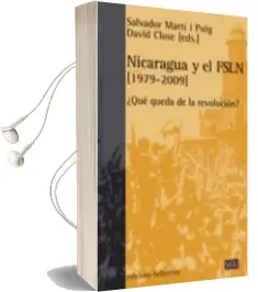 Descargar AudioLibro Nicaragua y el Fsln (1979-2009): ¿Que Queda de la Revolucion? de Salvador Marti I Puig año 2009