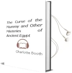 Descargar AudioLibro The Curse of the Mummy: And Other Misteries of Ancient Egypt de Charlotte Booth año 2009