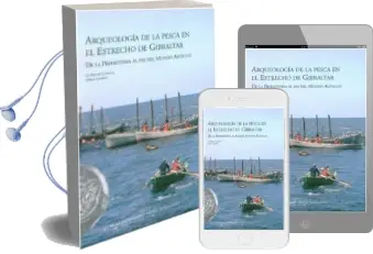 Descargar AudioLibro Arqueologia de la Pesca en el Estrecho de Gibraltar. de la Prehistoria al fin del Mundo Antiguo de Dario Bernal De Casasola año 2009