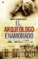 AudioLibro El Arqueologo Enamorado: Historia Oculta de la Arqueologia Españo la: De los Hallazgos Fortuitos a los Falsificadores de Tesoros de Daniel Casado Rigalt