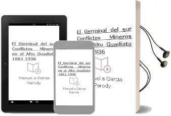Descargar AudioLibro El Germinal del Sur: Conflictos Mineros en el Alto Guadiato (1881 -1936) de Manuel A. Garcia Parody año 2009