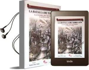 Descargar AudioLibro La Batalla de Toro 1476: La Guerra de Sucesion Castellana (Guerre ros y Batallas, 57) de Ruben Saez Abad año 2009