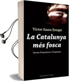 Descargar AudioLibro La Catalunya mes Fosca de Victor Saura año 2009