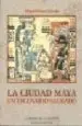 AudioLibro La Ciudad Maya: Un Escenario Sagrado de Miguel Rivera Dorado