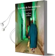 Descargar AudioLibro La Senda de los Moriscos: En Busca de los Otros Españoles de Jose Manuel Fajardo año 2009
