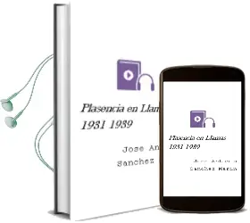 Descargar AudioLibro Plasencia en Llamas (1931-1939) de Jose Antonio Sanchez Marin año 2009