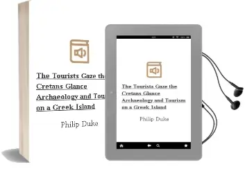 Descargar AudioLibro The Tourists Gaze, the Cretans Glance: Archaeology and Tourism on a Greek Island de Philip Duke año 2009