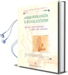Descargar AudioLibro Arqueologia y Evolucion: Teoria, Metodologia y Casos de Estudio de Varios Autores año 2009