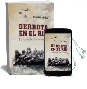Descargar AudioLibro Derrota en el Rin: Operacion Market-Garden de Antonio Muñoz año 2009