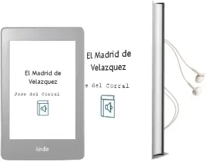 Descargar AudioLibro El Madrid de Velazquez de Jose Del Corral año 2009