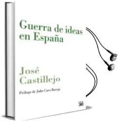 Descargar AudioLibro Guerra de Ideas en España: Filosofia, Politica y Educacion de Jose Castillejo año 2009