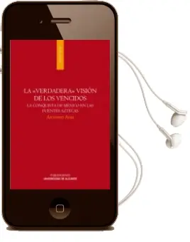 Descargar AudioLibro La Verdadera Vision de los Vencidos: La Conquista de Mexico en la s Fuentes Aztecas de Antonio Aimi año 2009