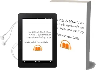Descargar AudioLibro La Villa de Madrid en Crisis la Epidemia de Gripe de Madrid, 1918 -19 de Maria Isabel Porras Gallo año 2009