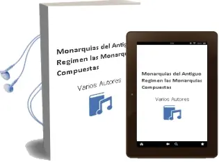 Descargar AudioLibro Monarquias del Antiguo Regimen, las Monarquias Compuestas? de Varios Autores año 2009