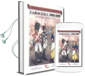 Descargar AudioLibro Zaragoza 1808-1809: El Espiritu de Numancia (Coleccion Guerreros y Batalas Vol.53) de Mario Diaz Gavier año 2009