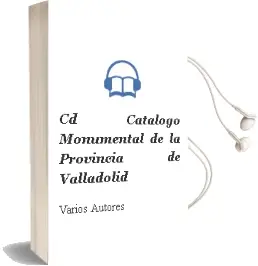 Descargar AudioLibro Cd Catalogo Monumental de la Provincia de Valladolid de Varios Autores año 2009