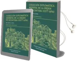 Descargar AudioLibro Coleccion Diplomatica Medieval de la Orden de Alcantara (1157?-14 94) de Bonifacio (Dir.) Palacios Martin año 2009