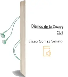 Descargar AudioLibro Diarios de la Guerra Civil de Eliseo Gomez Serrano año 2009
