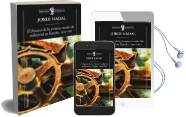 Descargar AudioLibro El Fracaso de la Revolucion Industrial en España (1814-1913) de Jordi Nadal I Oller año 2009