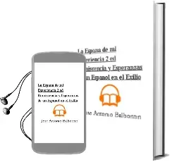 Descargar AudioLibro La España de mi Experiencia (2ª Ed): Remiscencia y Esperanzas de un Español en el Exilio de Jose Antonio Balbontin año 2009
