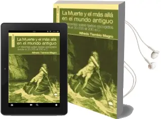 Descargar AudioLibro La Muerte y el mas Alla en el Mundo Antiguo: Un Recorrido Sobre t Extos Escogidos desde el 30,000 al 200 A.C. de Alfredo Tiemblo Magro año 2009