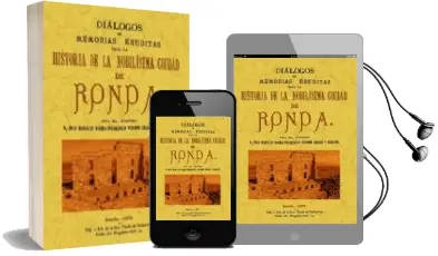 Descargar AudioLibro Ronda. Dialogos de Memorias Eruditas para la Historia de la Nobil Isima Ciudad (Ed. Facsimil) de Juan Maria Rivera Valenzuela año 2009