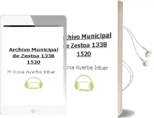 Descargar AudioLibro Archivo Municipal de Zestoa (1338-1520) de Mª Rosa Ayerbe Iribar año 2009