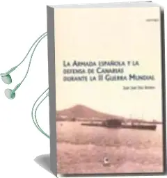 Descargar AudioLibro Armada Española y la Defensa de Canarias: Durante la ii Guerra mu Ndial de Juan Jose Diaz Benitez año 2009