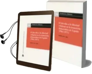 Descargar AudioLibro El Derecho a la Libertad Religiosa en la Transicion Democratica ( 1963-1978) de Romina De Carli año 2009