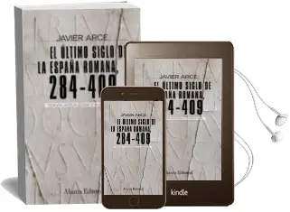 Descargar AudioLibro El Ultimo Siglo de la España Romana, 284-409 (2ª Ed.) de Javier Arce año 2009