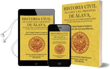 Descargar AudioLibro Historia Civil de la M.N. y M.L. Provincia de Alava (Facsimil) de Joaquin Jose Landazuri Y Romarate año 2009