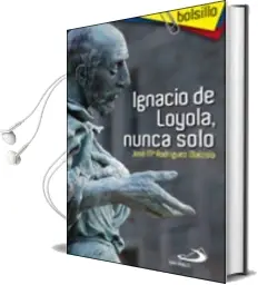 Descargar AudioLibro Ignacio de Loyola, Nunca Solo de Jose M Rodriguez año 2009