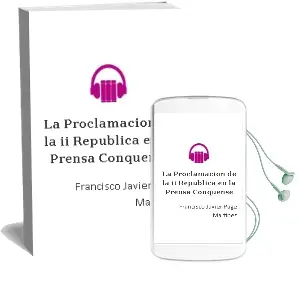 Descargar AudioLibro La Proclamacion de la ii Republica en la Prensa Conquense de Francisco Javier Page Martínez año 2009