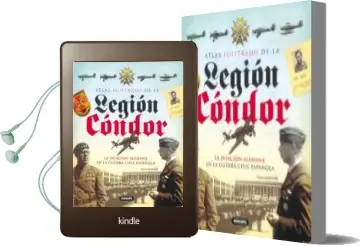 Descargar AudioLibro Legion Condor: La Aviacion Alemana en la Guerra Civil Española (c Oleccion Atlas Ilustrado) de Varios Autores año 2009