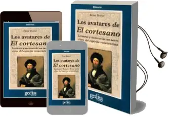 Descargar AudioLibro Los Avatares de el Cortesano: Lecturas y Lectores de un Texto cla ve del Espiritu Renacentista de Peter Burke año 2009