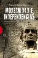 AudioLibro Modernidad e Independencia: Ensayos Sobre las Revoluciones Hispan Icas de François Xavier Guerra