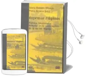 Descargar AudioLibro Repensar Filipinas: Politica, Identidad y Religion en la Construc Cion de la Nacion Filipina de Maria Dolores Elizalde año 2009