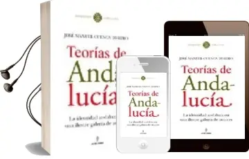 Descargar AudioLibro Teorias de Andalucia: La Identidad Andaluza: Visiones y Autores de Jose Manuel Cuenca Toribio año 2009
